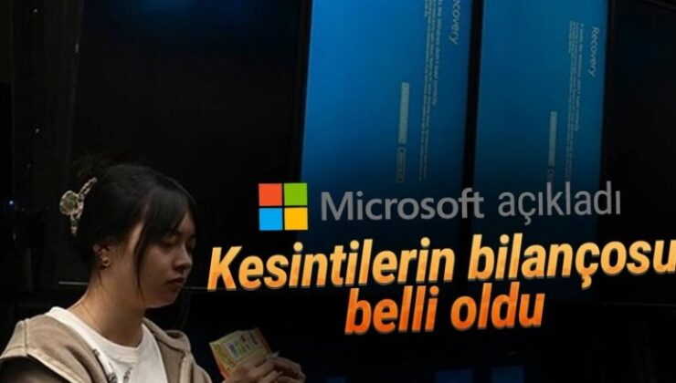 Microsoft kesintilerinin bilançosu ortaya çıktı