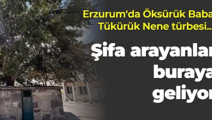 Erzurum’da Öksürük Baba, Tükürük Nene türbesi…