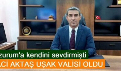 Dr. Naci Aktaş Uşak valisi oldu.