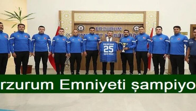 Erzurum Emniyeti şampiyon