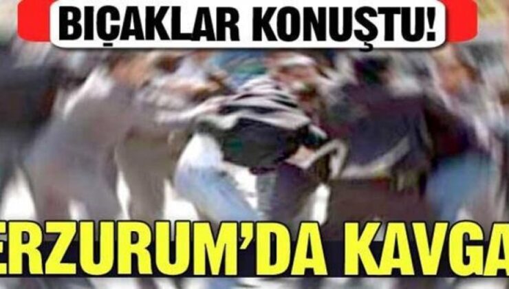 Erzurum'da yine bıçaklar konuştu!