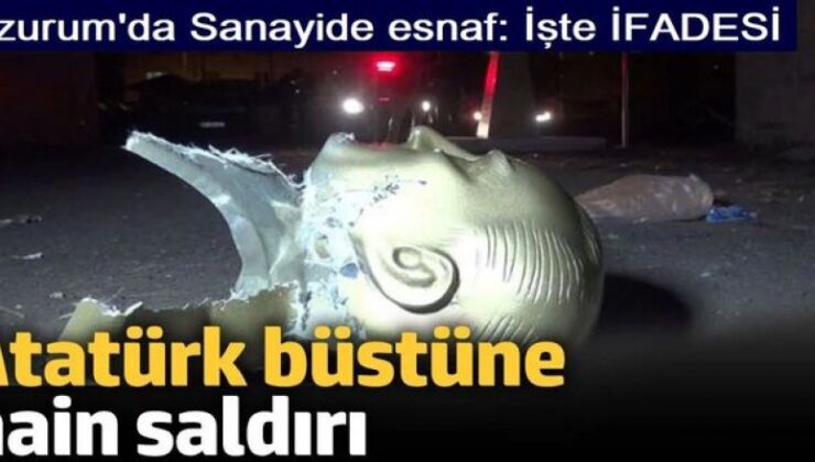 Erzurum’da Atatürk düşmanının ifadesi ortaya çıktı!