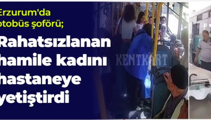 Erzurum’da halk otobüsü şoförü hayat kurtardı