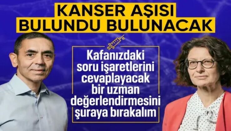 İnsanlı çalışmaları başlayan kanser aşıları hakkında uzman görüşü