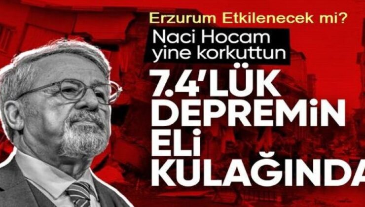 Naci Görür, deprem beklediği illeri tek tek sıraladı: Erzurum depremin neresin de?