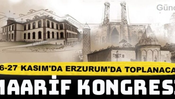 Öğretmenler, ‘Maarif kongresi’ için Erzurum’da buluşacak