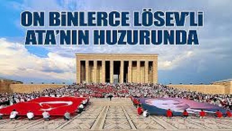 LÖSEV’den büyük Anıtkabir buluşması