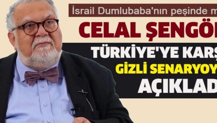 Prof. Dr. Celal Şengör açıkladı: İsrail Dumlubaba’nın peşinde mi?