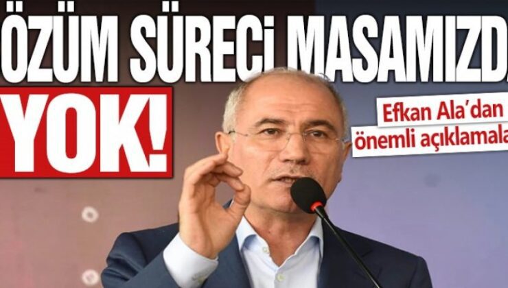 Efkan Ala: Çözüm süreci masamızda yok!