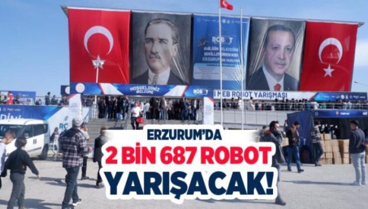 Erzurum’da 16. Uluslararası MEB robot yarışması başlıyor