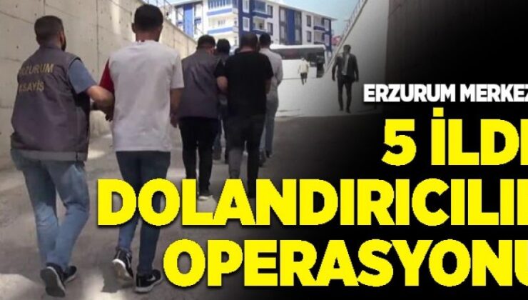 Erzurum’da dolandırıcılık operasyonu: 6’sı tutuklandı