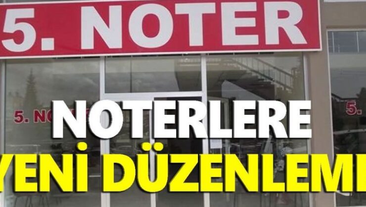 Noterlere yeni düzenleme