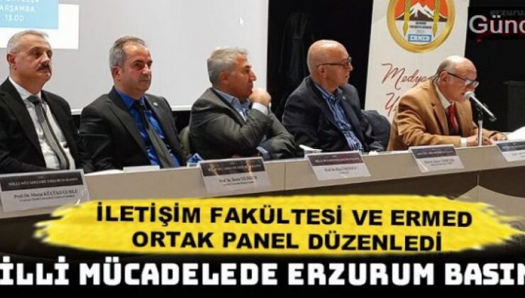 Milli Mücadelede Erzurum Basını paneli düzenlendi