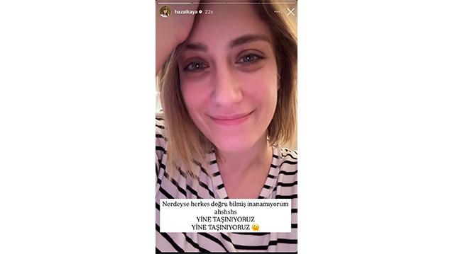 Hazal Kaya'dan sürpriz karar: Yine taşınıyoruz