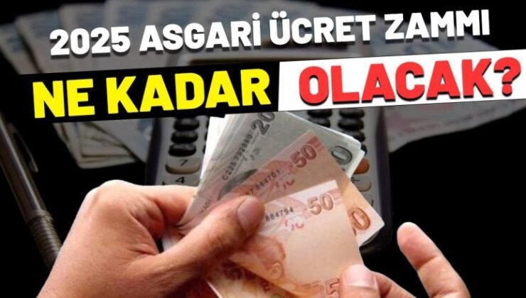 2025 Asgari ücret ne kadar olacak?