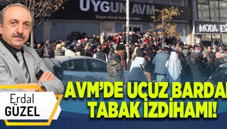 AVM’DE UCUZ BARDAK, TABAK İZDİHAMI!