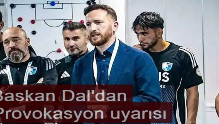 Başkan Dal Erzurumspor taraftarını uyardı