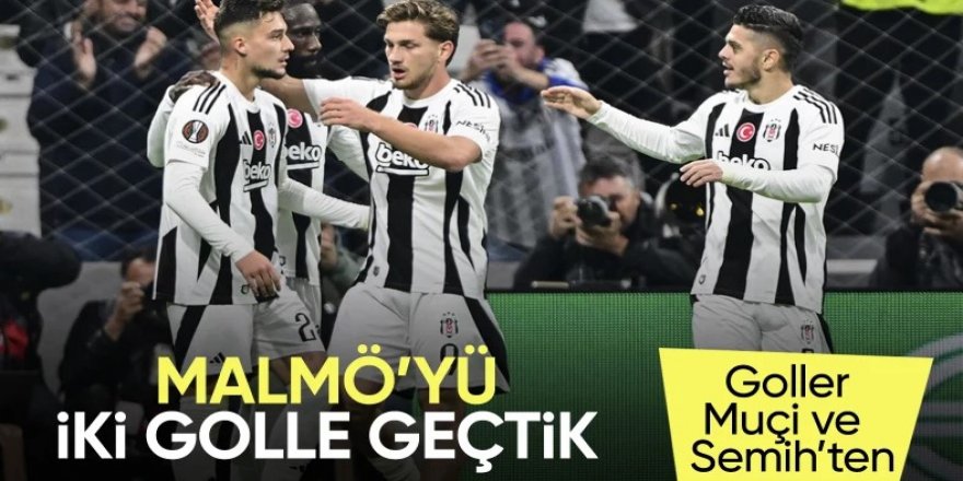 Beşiktaş, Malmö'yü iki golle devirdi