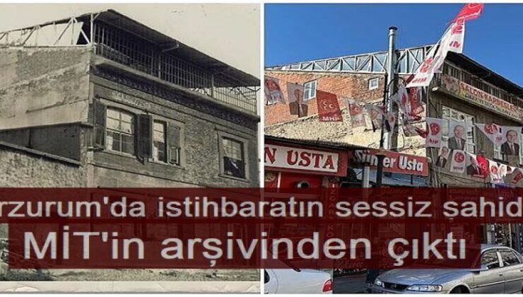 Erzurum'da istihbaratın sessiz şahidi!