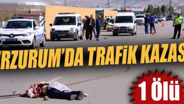 Erzurum’da TIR Kazası! Sürücü hayatını kaybetti,