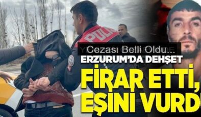 Erzurum’da cezaevinden firar edip eşini öldürmüştü! Karar çıktı, müebbet hapis