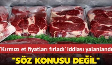 Kırmızı ette fahiş fiyat artışı söz konusu değil