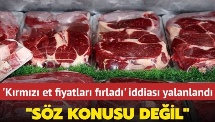 Kırmızı ette fahiş fiyat artışı söz konusu değil