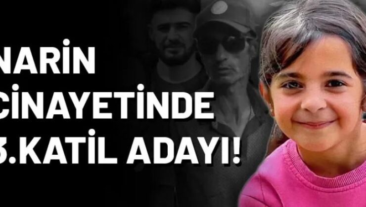 Narin cinayetinde 3. katil adayı çıktı. İbre tamamen bu isme döndü