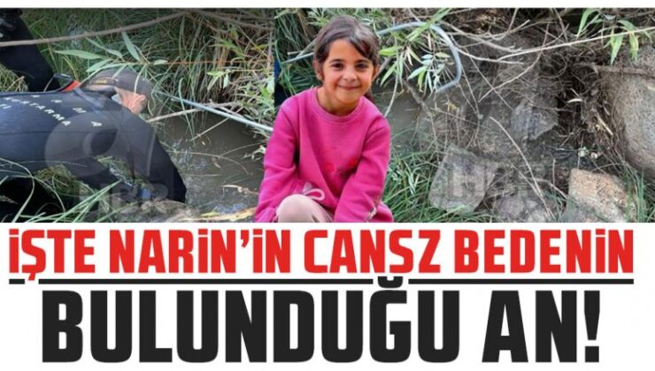 Narin’in cansız bedeninin bulunduğu an ortaya çıktı!