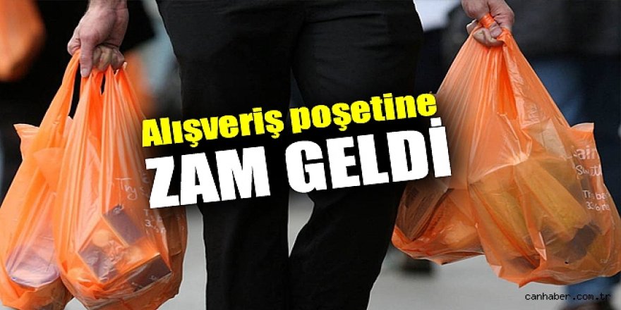 Alışveriş poşetine zam geldi!