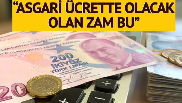 ‘Asgari ücrete olacak olan zam bu