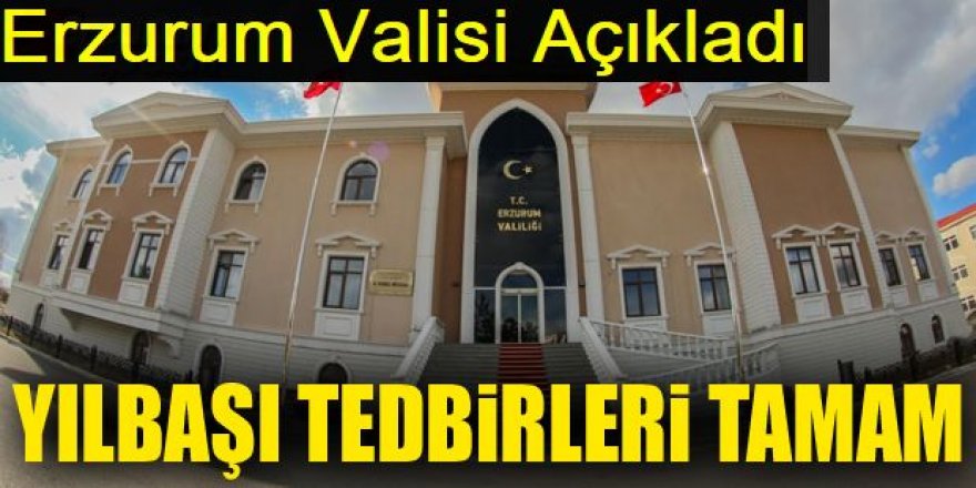 Erzurum'da yılbaşı tedbirleri: 3 bin 485 kolluk kuvveti iş başında