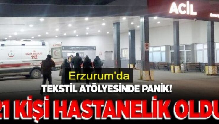 Erzurum’da tekstil atölyesinde karbonmonoksit paniği! 21 çalışan zehirlendi