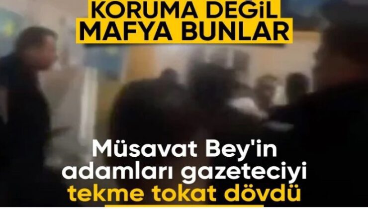 Müsavat Dervişoğlu’nun korumaları ile gazeteciler arasında arbede