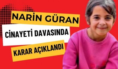 Narin Güran cinayeti davasında karar çıktı!