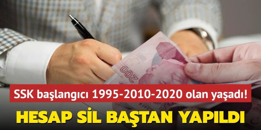 SSK başlangıcı 1995-2010-2020 olan yaşadı!