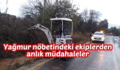 YAĞMUR NÖBETİNDEKİ EKİPLERDEN ANLIK MÜDAHALELER