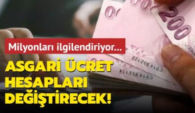 Yeni asgari ücret hesapları değiştirecek! Milyonları ilgilendiriyor…