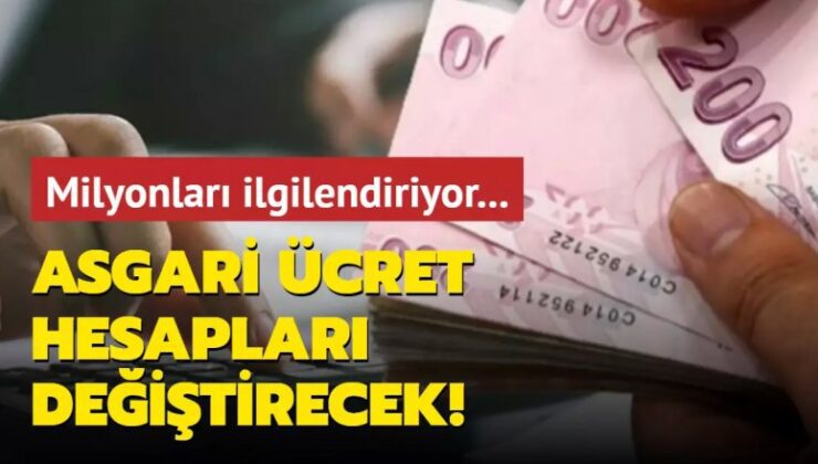 Yeni asgari ücret hesapları değiştirecek! Milyonları ilgilendiriyor…