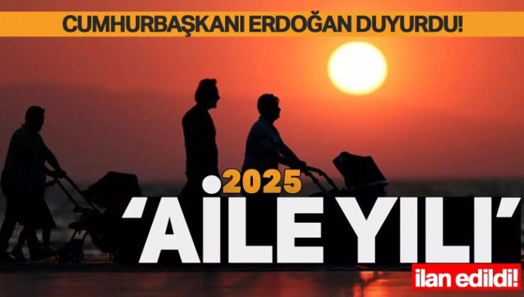 2025 yılını ‘Aile Yılı’ ilan edildi