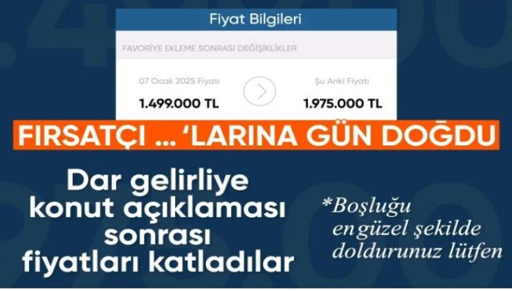 Düşük faizli konut kredisi gelmeden, fiyatlar artmaya başladı