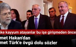 Ahmet Hakan’dan Ahmet Türk’e övgü dolu sözler