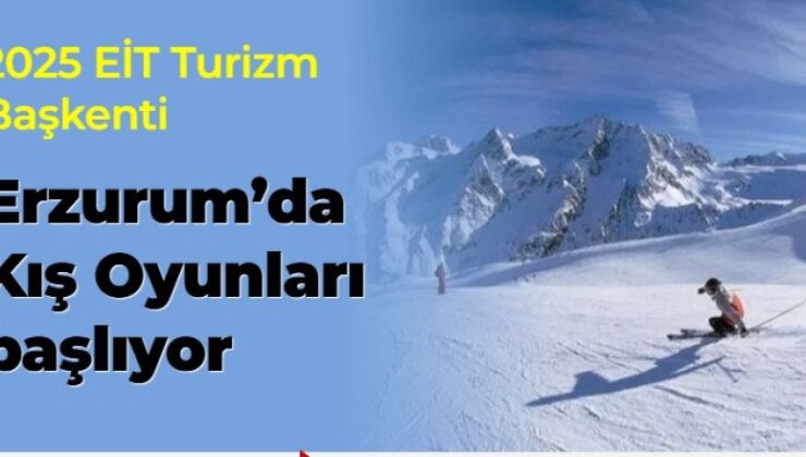 Erzurum’da Kış Oyunları yarın başlıyor