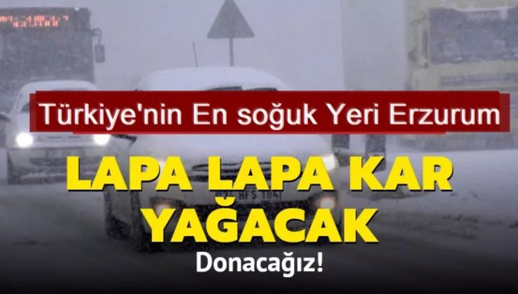 Lapa lapa kar yağacak… Donacağız!