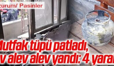 Pasinler'de tüp patlaması: 4 yaralı