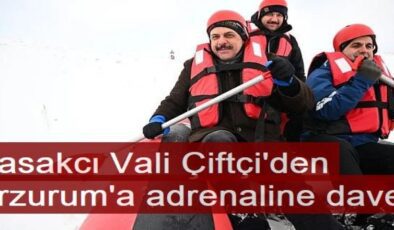 Yasaklarıyla gündeme gelen Erzurum Valisi Çiftçi’den adrenaline davet